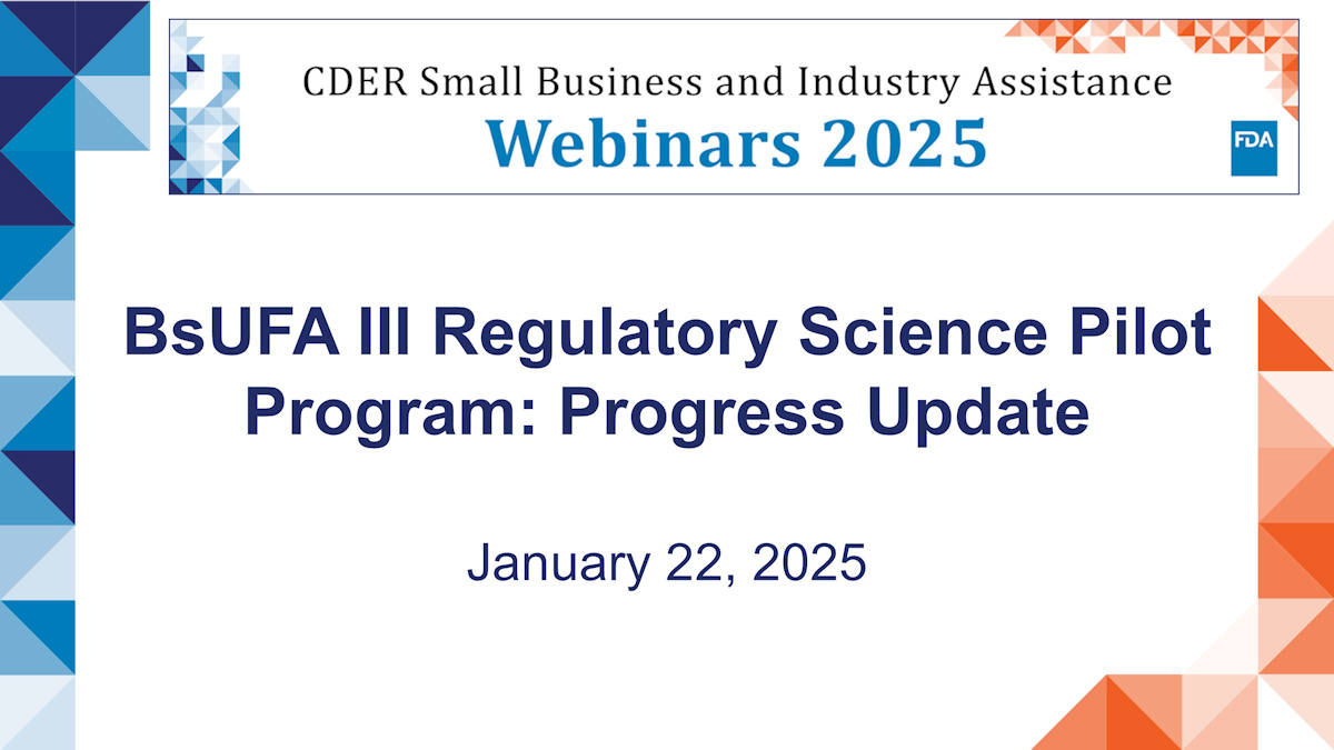 BsUFA III Regulatory Science Pilot Program: Progress Update