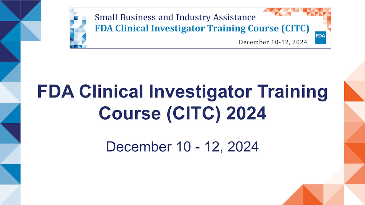 FDA Clinical Investigator Training Course (CITC) 2024